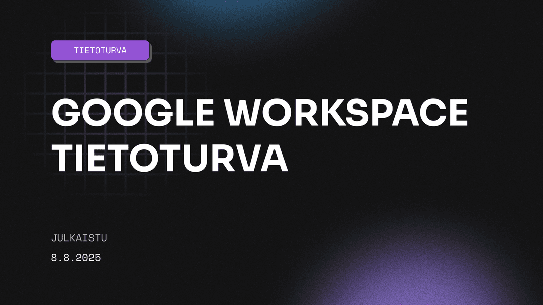 Google Workspace tietoturva ja datan hallinta pilvipalvelussa
