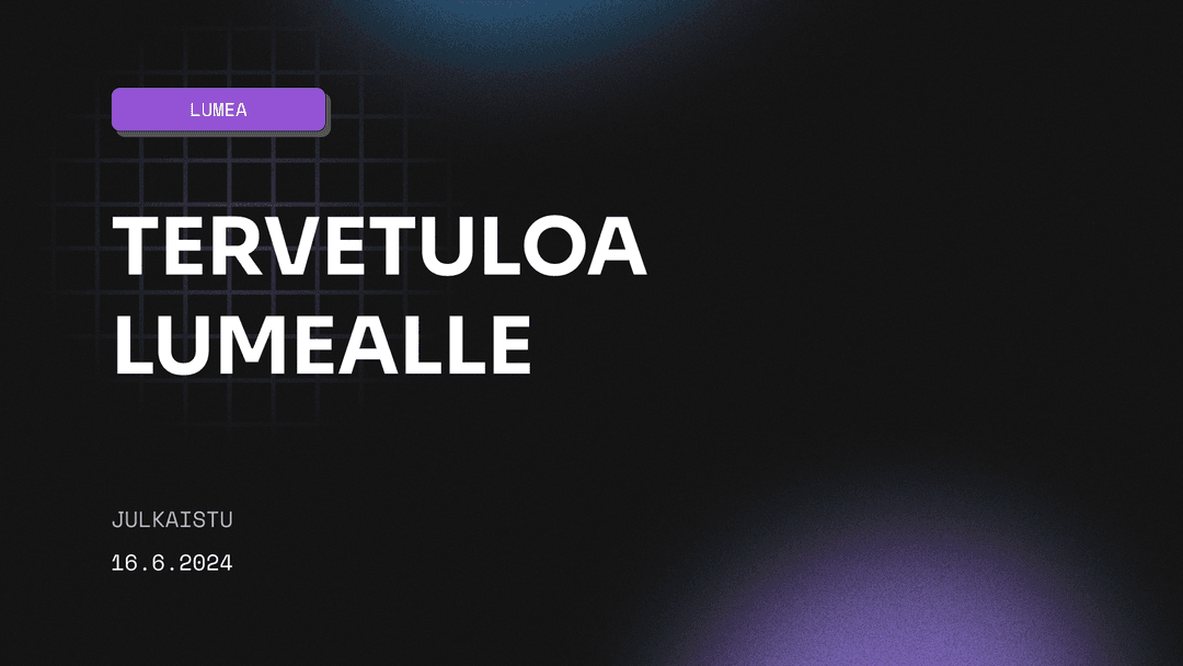 Tervetuloa Lumealle – tehokasta suorituskykyä ja kattavia palveluita